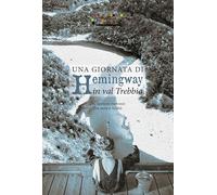 UNA GIORNATA DI HEMINGWAY IN VAL TREBBIA