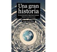 Una gran historia: Un recorrido desde el origen hasta el presente. Volumen I: Los primeros eones