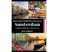 Una Guida Turistica Locale di Amsterdam: La guida completa per i visitatori 2026