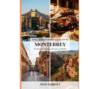 Una Guida Turistica Locale di Monterrey: Dal Barrio Antiguo alla Sierra Madre
