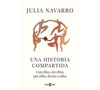 Una Historia Compartida / Shared History: Con Ellos, Sin Ellos, Por Ellos, Frente a Ellos