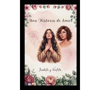 UNA HISTORIA DE AMOR: Isabela y Violeta