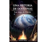 Una historia de dos lunas: Los hijos de Katón: 1