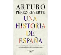 Una Historia De España / A History of Spain by Arturo Perez-Reverte