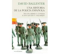 UNA HISTORIA DE LA POLICIA ESPAÑOLA