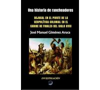 UNA HISTORIA DE RANCHEADORES: BEJUCAL EN EL PIVOTE DE LA GEOPOLÍTICA COLONIAL EN EL CARIBE DE FINALES DEL SIGLO XVIII