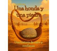 Una honda y una piedra: Una historia de valor y confianza