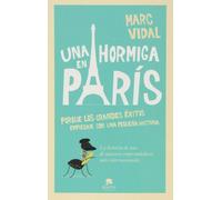 Una hormiga en París: Porque los grandes éxitos empiezan con un pequeña victoria (Alienta)