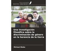 Una investigación filosófica sobre la discriminación de género en la herencia de la tierra