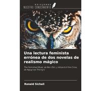 Una lectura feminista errónea de dos novelas de realismo mágico: The Famished Road, de Ben Okri, y Wizard of the Crow, de Ngugi wa Thiong'o