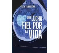 Una lucha fiel por la vida