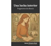 Una lucha interior: Fragmentos de silencio: 4
