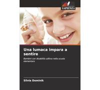 Una lumaca impara a sentire: Bambini con disabilità uditiva nella scuola elementare