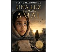UNA LUZ LLAMADA AMAL: En medio de la guerra, una niña le enseñó que aún existe la esperanza.