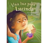 Una luz para Lucinda : Una historia de la Revolucion cubana