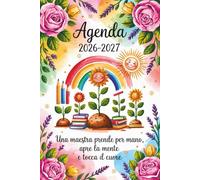 Una Maestra Prende Per Mano, Apre La Mente E Tocca Il Cuore: Agenda insegnante Elementare Asilo Primaria | Una Settimana su 2 Pagine A5
