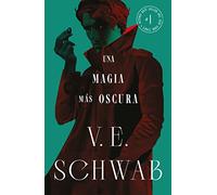 Una Magia Ms Oscura (Sombras de Magia 1): Una de las sagas de fantasía más exitosas de los últimos tiempos (The Shades of Magic Trilogy)