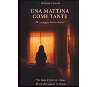 Una mattina come tante: Il coraggio di una donna