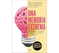 Una Memoria Extrema / An Extreme Memory: El método que revolucionará tu estudio y tus resultados en tiempo récord (GROU)