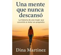 UNA MENTE QUE NUNCA DESCANSÓ: Cómo una mujer convirtió el dolor en propósito