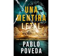 Una Mentira Letal: Una novela del detective Maldonado: 1 (Detective privado Javier Maldonado, novela negra española)
