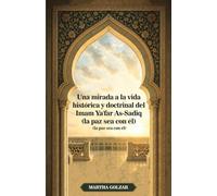 Una mirada a la vida histórica y doctrinal del Imam Ya'far As-Sadiq (la paz sea con él)