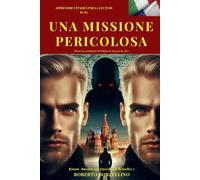 UNA MISSIONE PERICOLOSA - (Russian Spy 2 - Italiano B1-B2): (Pour les étudiants de langue française B1 - B2)
