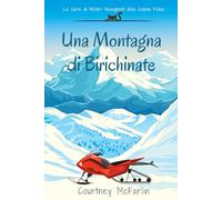 Una Montagna di Birichinate: La Serie di Misteri Accoglienti della Colonia Felina #3