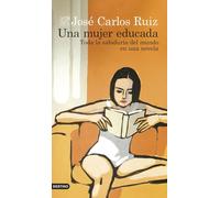 Una mujer educada: Toda la sabiduría del mundo en una novela (Áncora & Delfín)