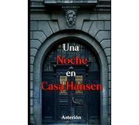 Una Noche en Casa Hansen: Novela de misterio y suspense en Argentina
