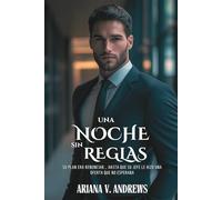 Una noche sin reglas: Su plan era renunciar... hasta que su jefe le hizo una oferta que no esperaba (Lidiando con el jefe)