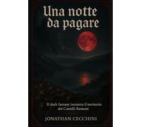 Una notte da pagare: Il dark fantasy incontra il territorio dei Castelli Romani