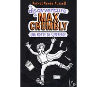 Una notte da supereroe. Le disavventure di Max Crumbly