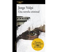 Una novela criminal: 2018 (Narrativa Hispánica)