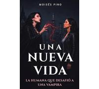 UNA NUEVA VIDA: Crónicas de Sangre y Sombra - Libro 1