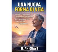 Una nuova forma di vita: Vivere la pensione come una fase attiva e consapevole