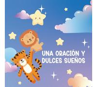 UNA ORACIÓN Y DULCES SUEÑOS (PEQUEÑOS MOMENTOS CON DIOS)