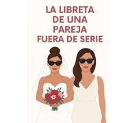 Una pareja fuera de serie: libreta en blanco para escribir, crear y recordar | Cuaderno elegante y regalo original para novias: Cuaderno práctico y ... Libretas elegantes para novios y novias)