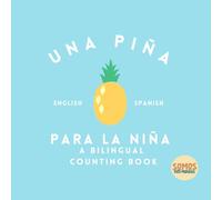 Una Piña Para La Niña: A Bilingual Counting Book in English and Spanish