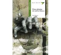 Una pluma de cuervo Blanco/ The Feather of White Raven: 64 (Alta Delta: Serie Verde/ Hang Gliding: Green Series)