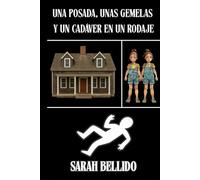 Una posada, unas gemelas, y un cadáver en una escena de rodaje: Una novela de intriga con humor, asesinatos, secretos y personajes muy poco convencionales