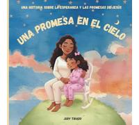 Una Promesa en el Cielo: Una Historia Sobre la Esperanza y las Promesas de Jesús
