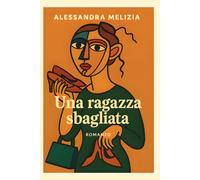 UNA RAGAZZA SBAGLIATA: Libro sulla dipendenza emotiva e la guarigione