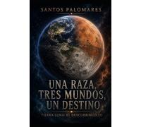 Una raza, Tres mundos, Un destino: Tierra-Luna: El descubrimiento Libro I