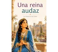 Una reina audaz: La historia de Ester. (Héroes de la Biblia para niños)
