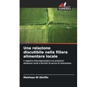 Una relazione discutibile nella filiera alimentare locale: Il rapporto interorganizzativo tra produttori alimentari locali e fornitori di servizi di ristorazione