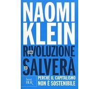 Una rivoluzione ci salvera.Perche il capitalismo non e sostenibile