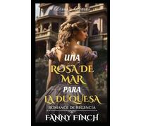 Una Rosa De Mar Para La Duquesa: Rosas y Novias