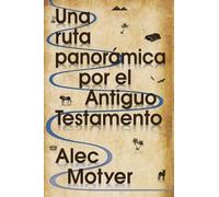 Una ruta panorámica por el Antiguo Testamento