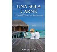 UNA SOLA CARNE: El diseño divino del Matrimonio: 7 (Escuela del Espíritu)